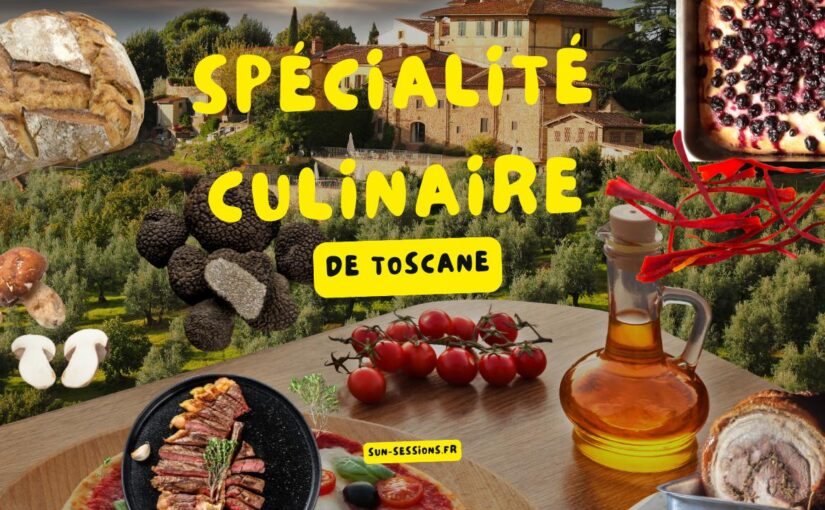 Les spécialités culinaires de la Toscane